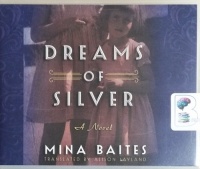 Dreams of Silver written by Mina Baites performed by Jane Oppenheimer on CD (Unabridged)